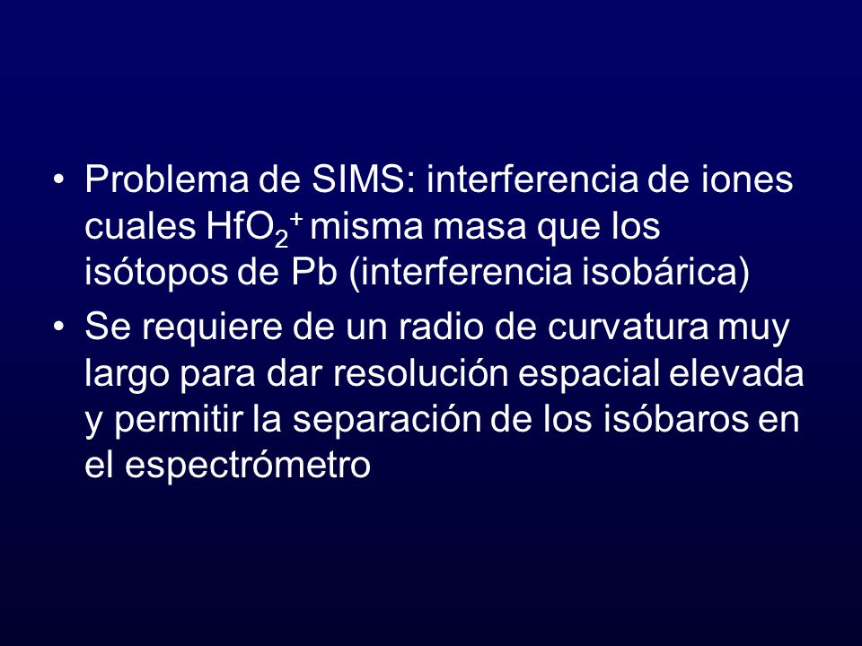 Problema de SIMS: interferencia de iones cuales HfO2+ misma masa que los isótopos de Pb (interferencia isobárica)