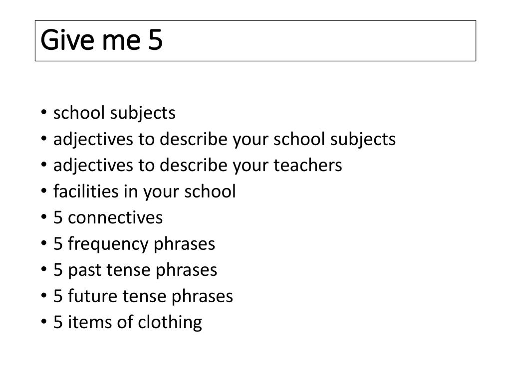 Give me 5 school subjects adjectives to describe your school subjects