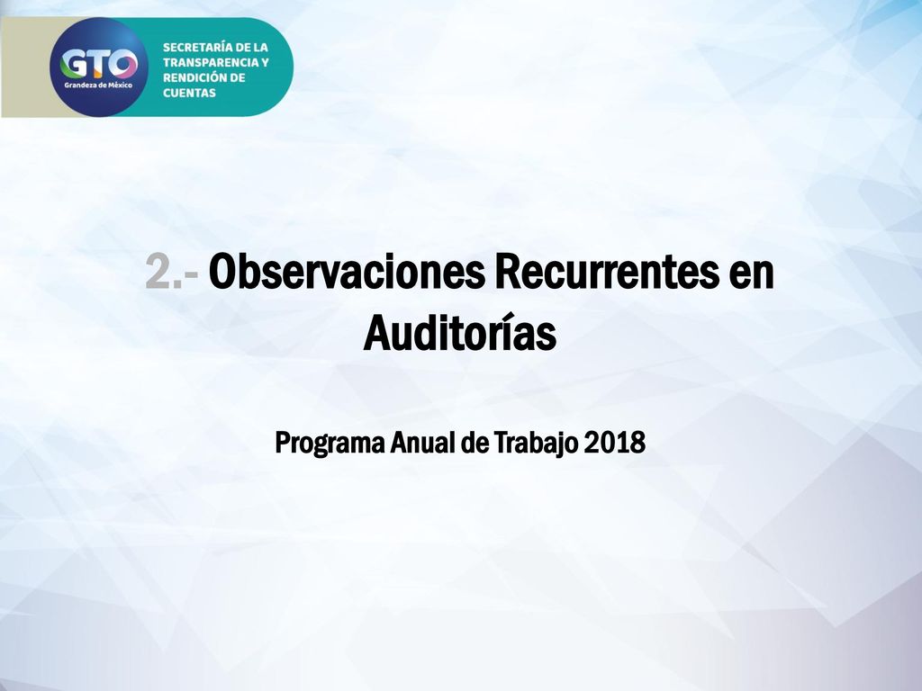 2.- Observaciones Recurrentes en Auditorías Programa Anual de Trabajo 2018