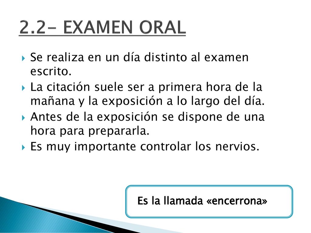 2.2- EXAMEN ORAL Se realiza en un día distinto al examen escrito.