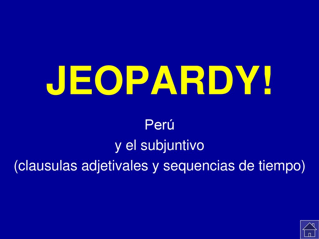 Perú y el subjuntivo (clausulas adjetivales y sequencias de tiempo)