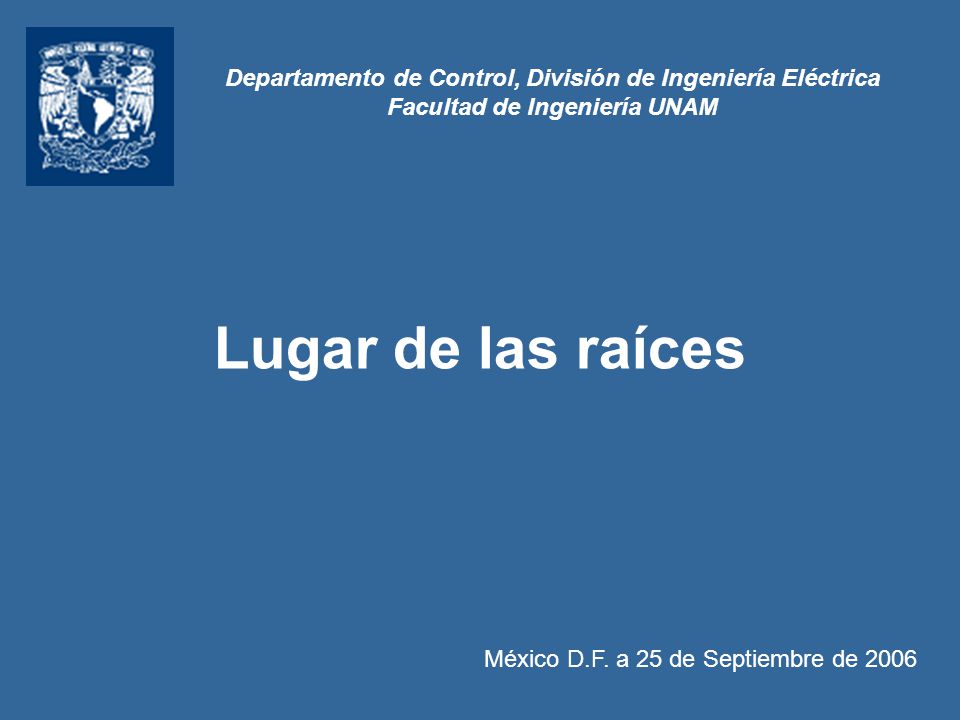 Departamento de Control, División de Ingeniería Eléctrica Facultad de Ingeniería UNAM