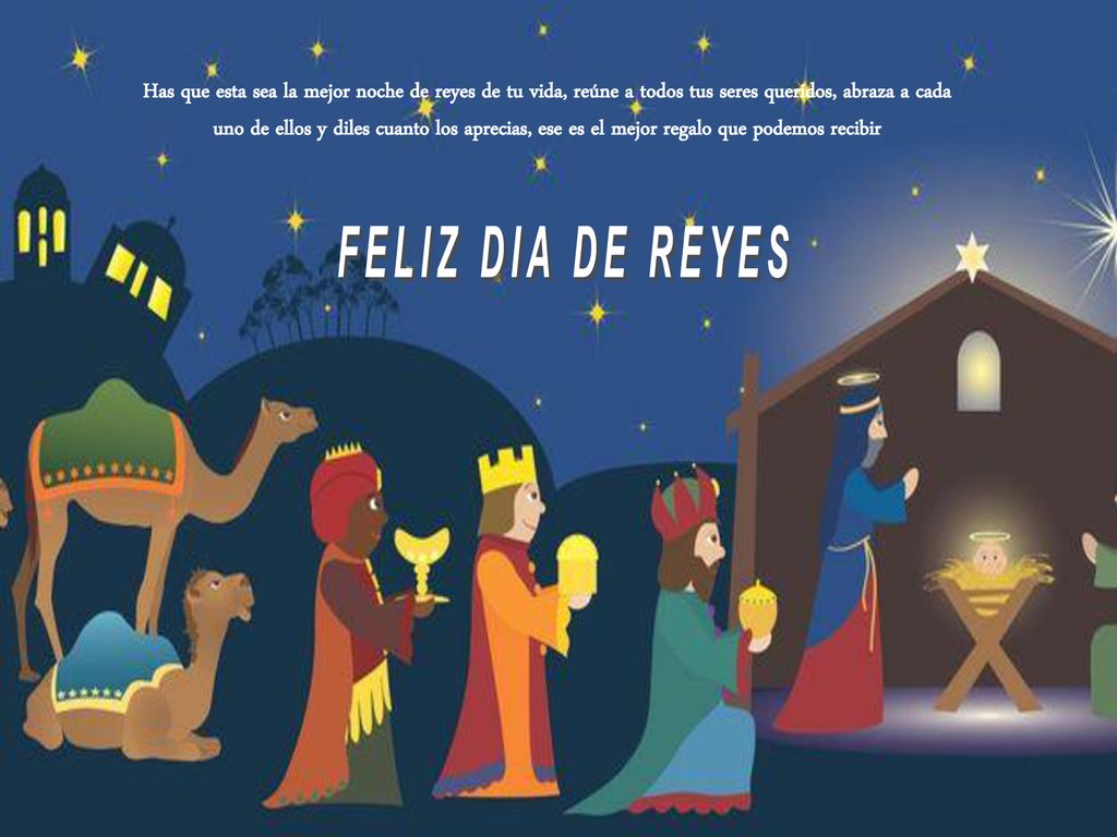 Has que esta sea la mejor noche de reyes de tu vida, reúne a todos tus seres queridos, abraza a cada uno de ellos y diles cuanto los aprecias, ese es el mejor regalo que podemos recibir