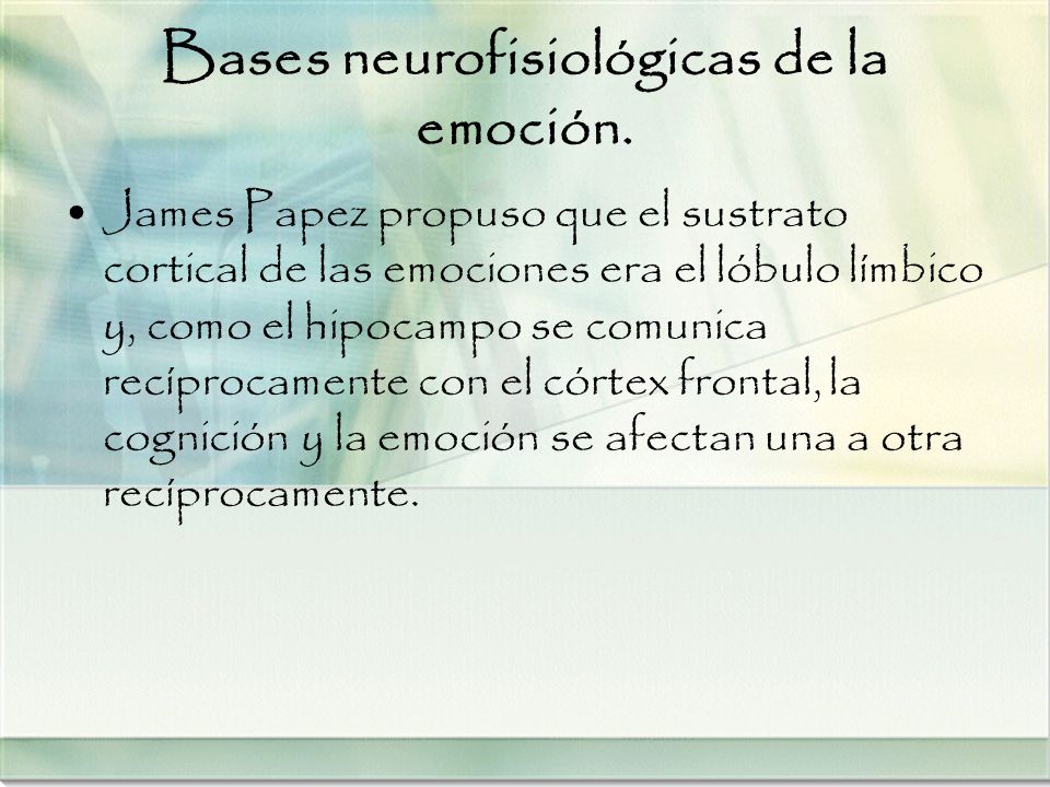 Bases neurofisiológicas de la emoción.