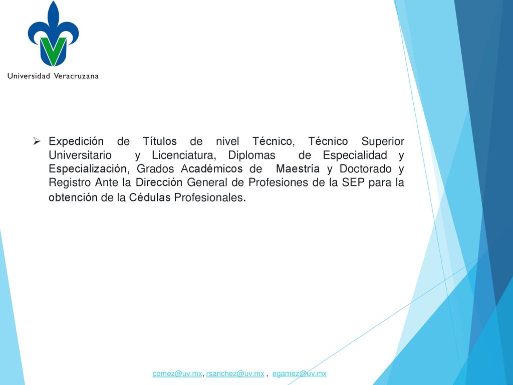 Expedición de Títulos de nivel Técnico, Técnico Superior Universitario y Licenciatura, Diplomas de Especialidad y Especialización, Grados Académicos de Maestría y Doctorado y Registro Ante la Dirección General de Profesiones de la SEP para la obtención de la Cédulas Profesionales.