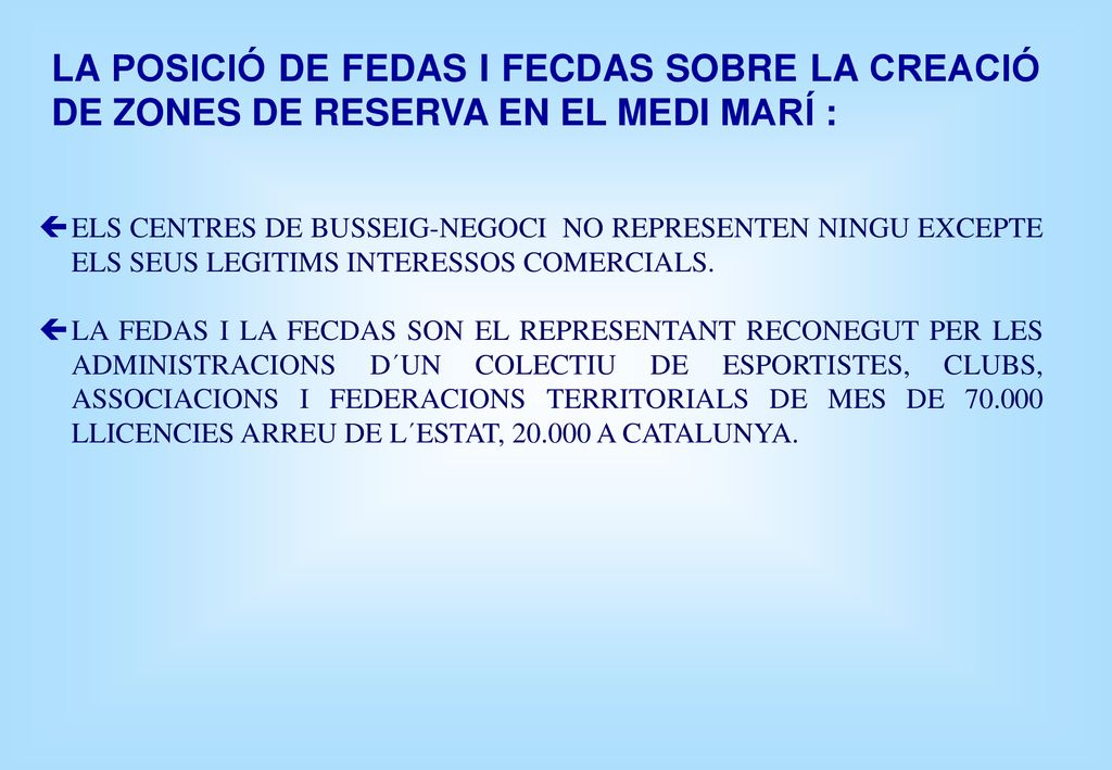 LA POSICIÓ DE FEDAS I FECDAS SOBRE LA CREACIÓ DE ZONES DE RESERVA EN EL MEDI MARÍ :