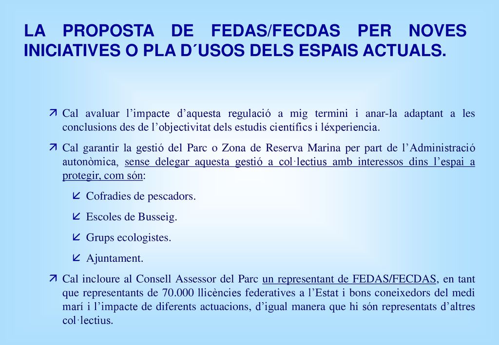 LA PROPOSTA DE FEDAS/FECDAS PER NOVES INICIATIVES O PLA D´USOS DELS ESPAIS ACTUALS.