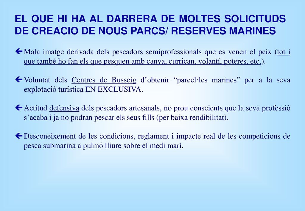 EL QUE HI HA AL DARRERA DE MOLTES SOLICITUDS DE CREACIO DE NOUS PARCS/ RESERVES MARINES
