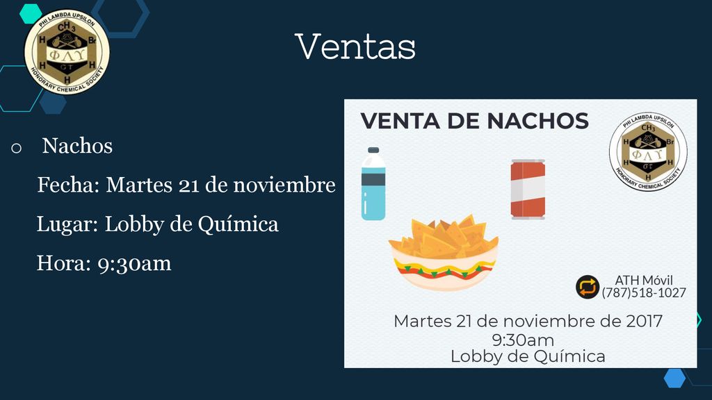 Ventas Nachos Fecha: Martes 21 de noviembre Lugar: Lobby de Química