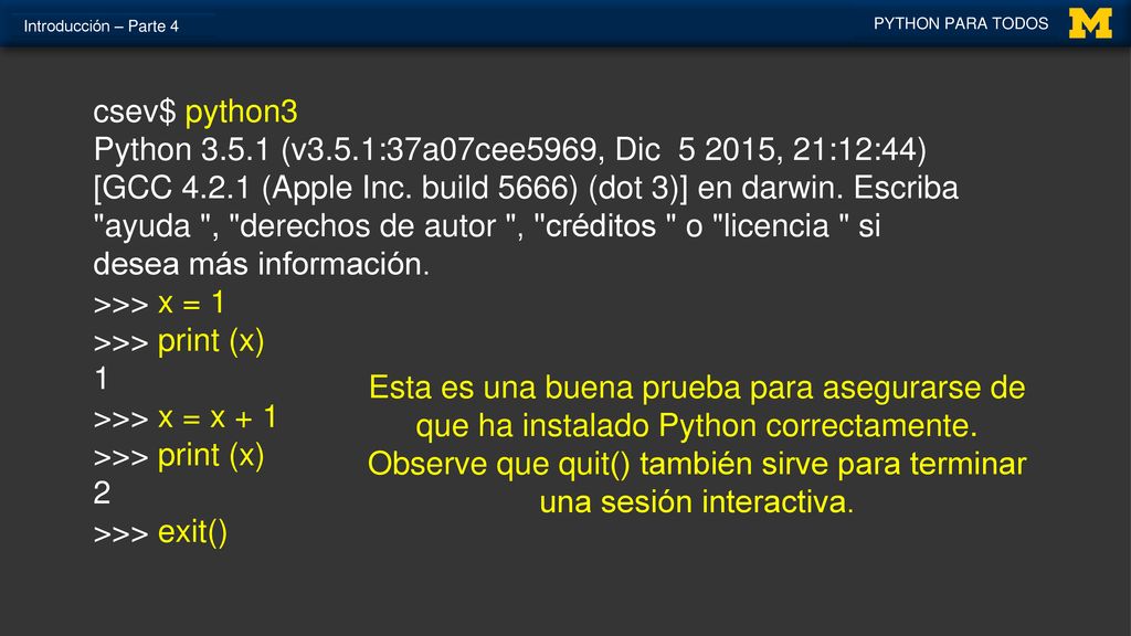 >>> print (x) 1 >>> x = x >>> exit()