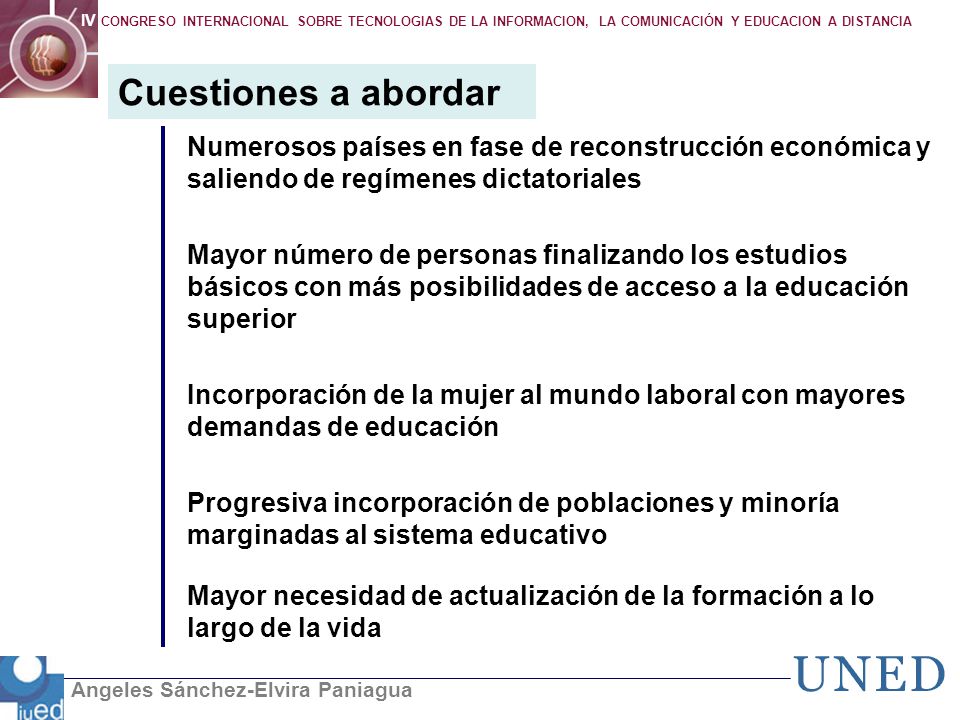 Cuestiones a abordar Numerosos países en fase de reconstrucción económica y saliendo de regímenes dictatoriales.