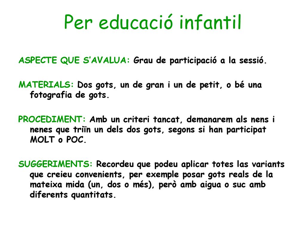 Per educació infantil ASPECTE QUE S’AVALUA: Grau de participació a la sessió.