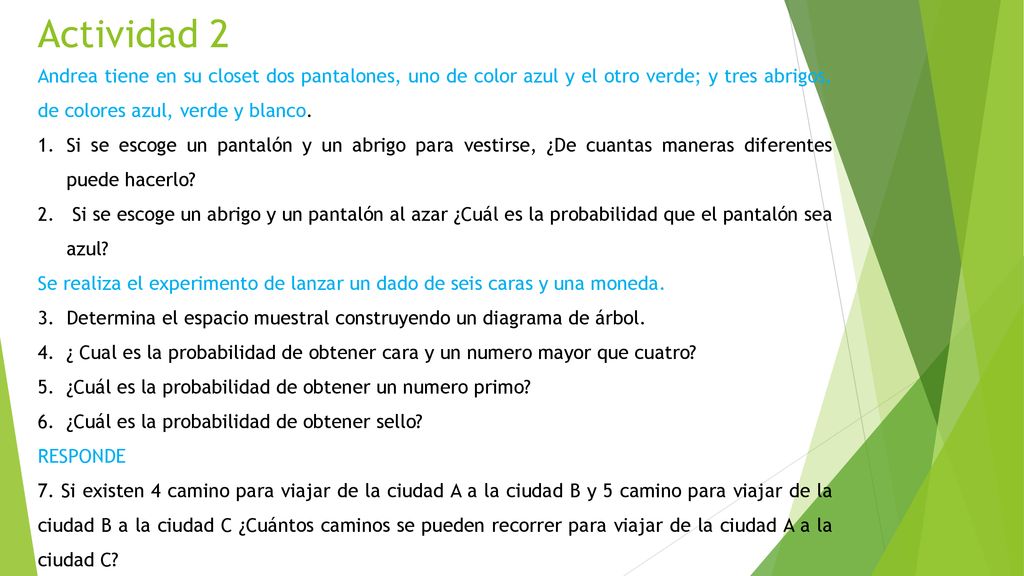 Actividad 2 Andrea tiene en su closet dos pantalones, uno de color azul y el otro verde; y tres abrigos, de colores azul, verde y blanco.
