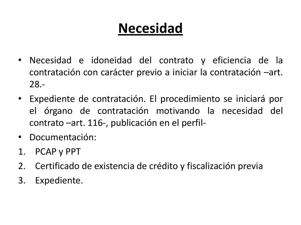 Necesidad Necesidad e idoneidad del contrato y eficiencia de la contratación con carácter previo a iniciar la contratación –art