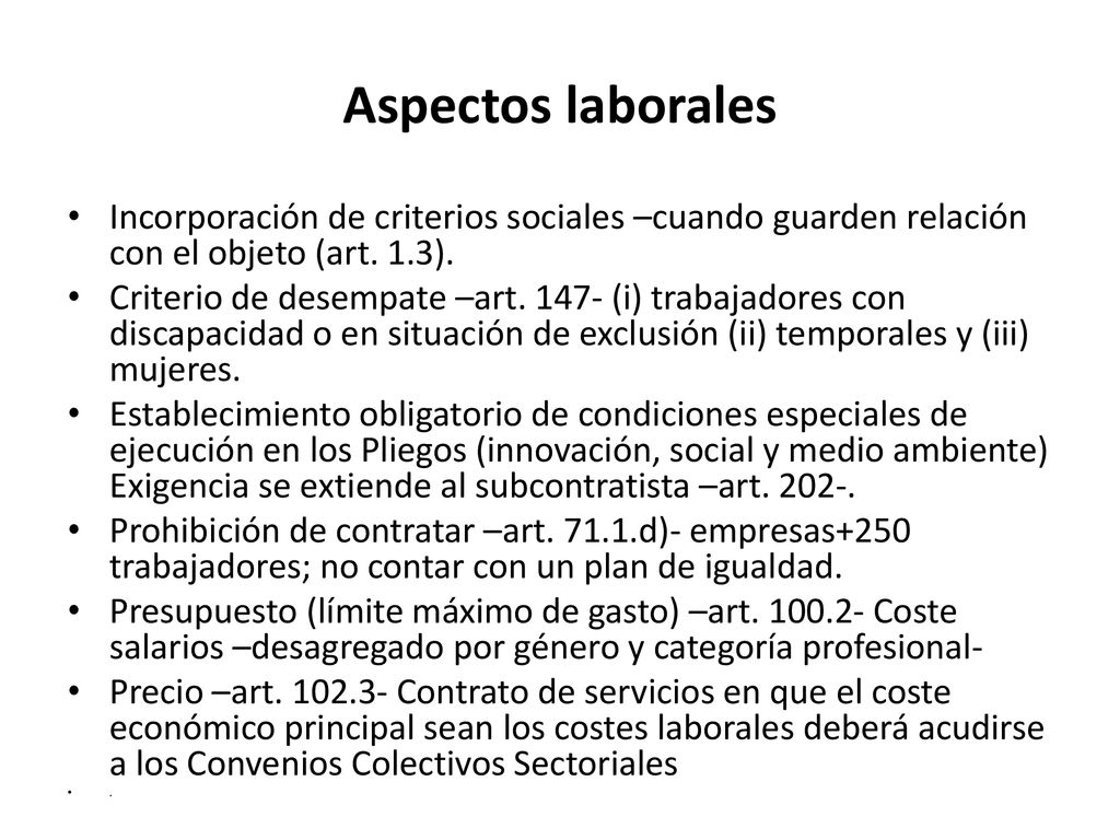 Aspectos laborales Incorporación de criterios sociales –cuando guarden relación con el objeto (art. 1.3).