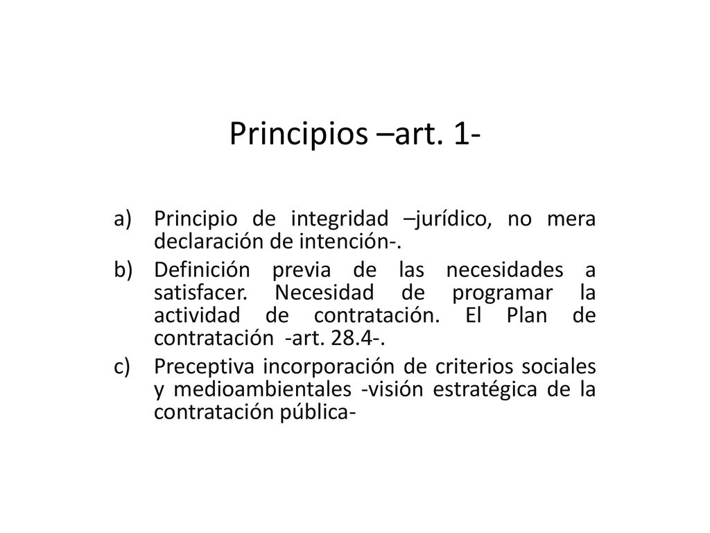 Principios –art. 1- Principio de integridad –jurídico, no mera declaración de intención-.