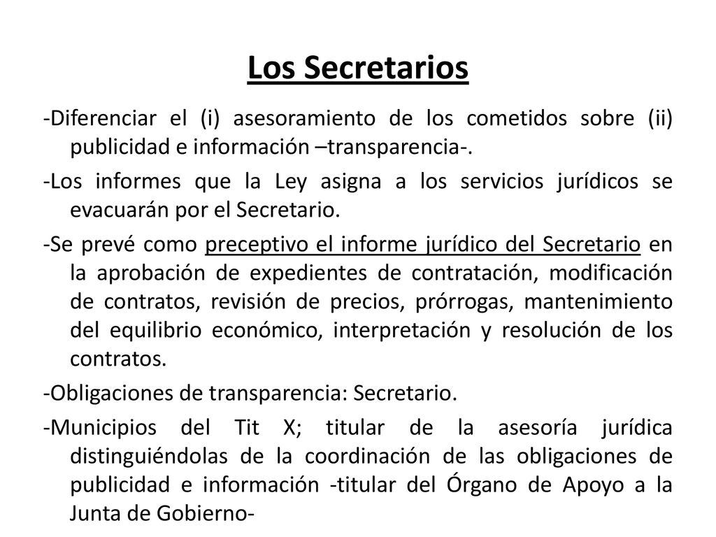 Los Secretarios -Diferenciar el (i) asesoramiento de los cometidos sobre (ii) publicidad e información –transparencia-.