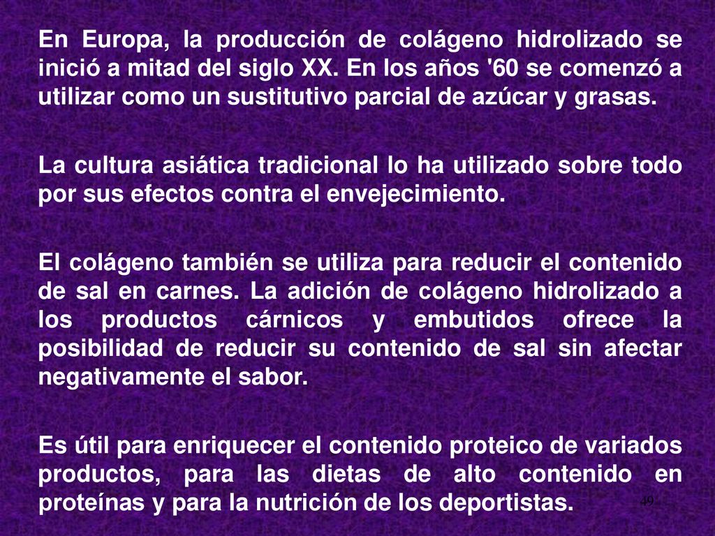 En Europa, la producción de colágeno hidrolizado se inició a mitad del siglo XX.