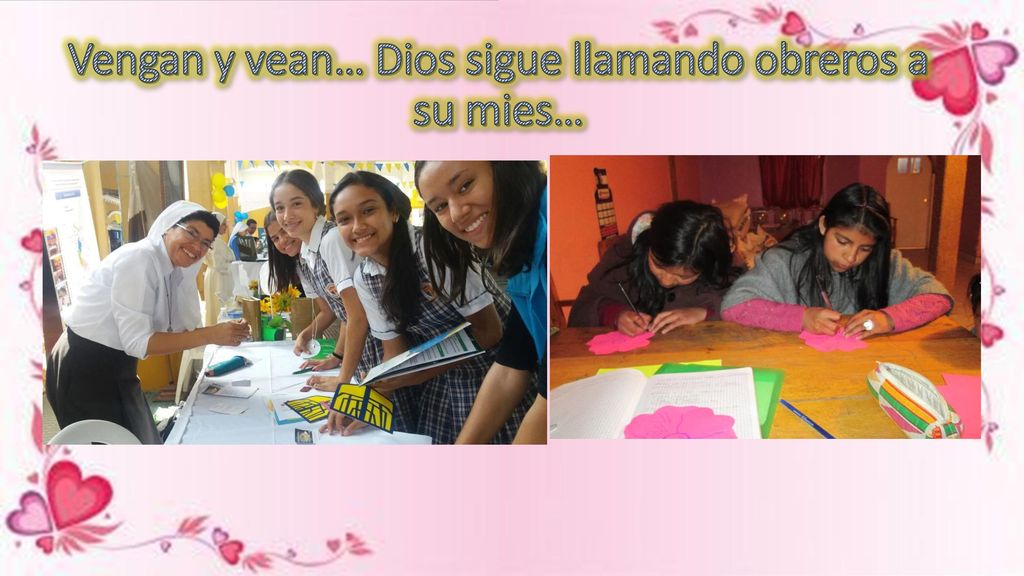 Vengan y vean… Dios sigue llamando obreros a su mies…