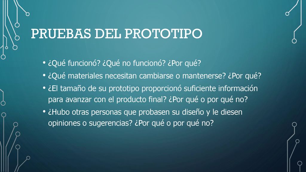Pruebas del prototipo ¿Qué funcionó ¿Qué no funcionó ¿Por qué