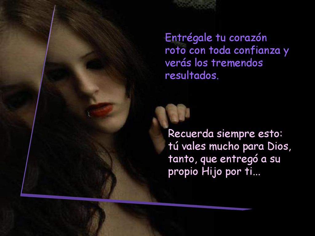Entrégale tu corazón roto con toda confianza y verás los tremendos resultados.