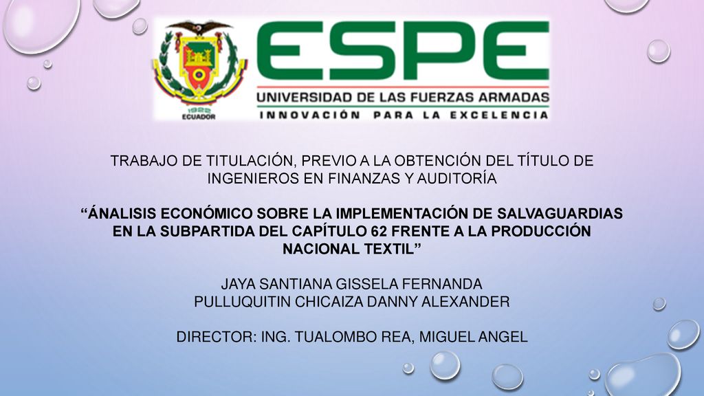 TRABAJO DE TITULACIÓN, PREVIO A LA OBTENCIÓN DEL TÍTULO DE INGENIEROS EN FINANZAS Y AUDITORÍA ÁNALISIS ECONÓMICO SOBRE LA IMPLEMENTACIÓN DE SALVAGUARDIAS EN LA SUBPARTIDA DEL CAPÍTULO 62 FRENTE A LA PRODUCCIÓN NACIONAL TEXTIL