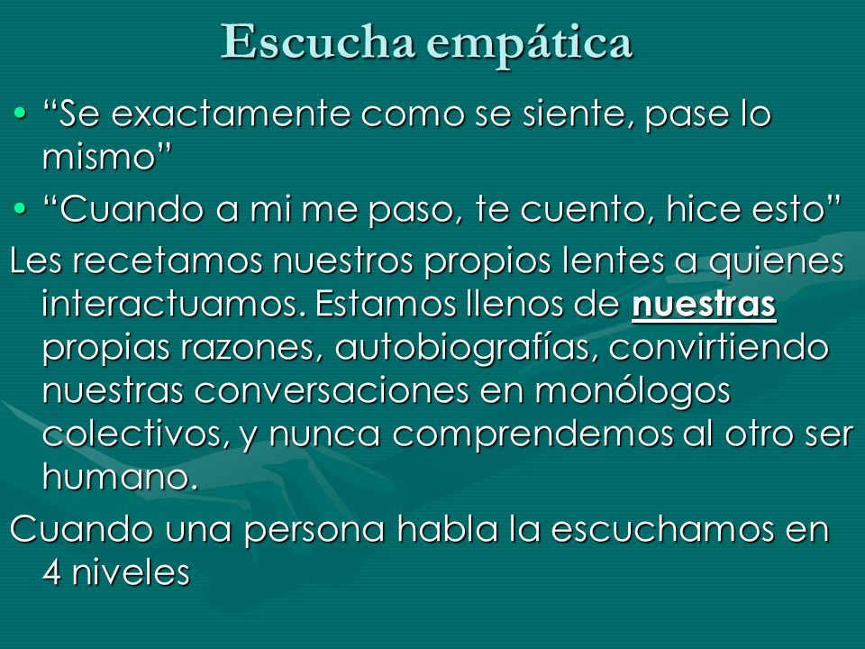 Escucha empática Se exactamente como se siente, pase lo mismo