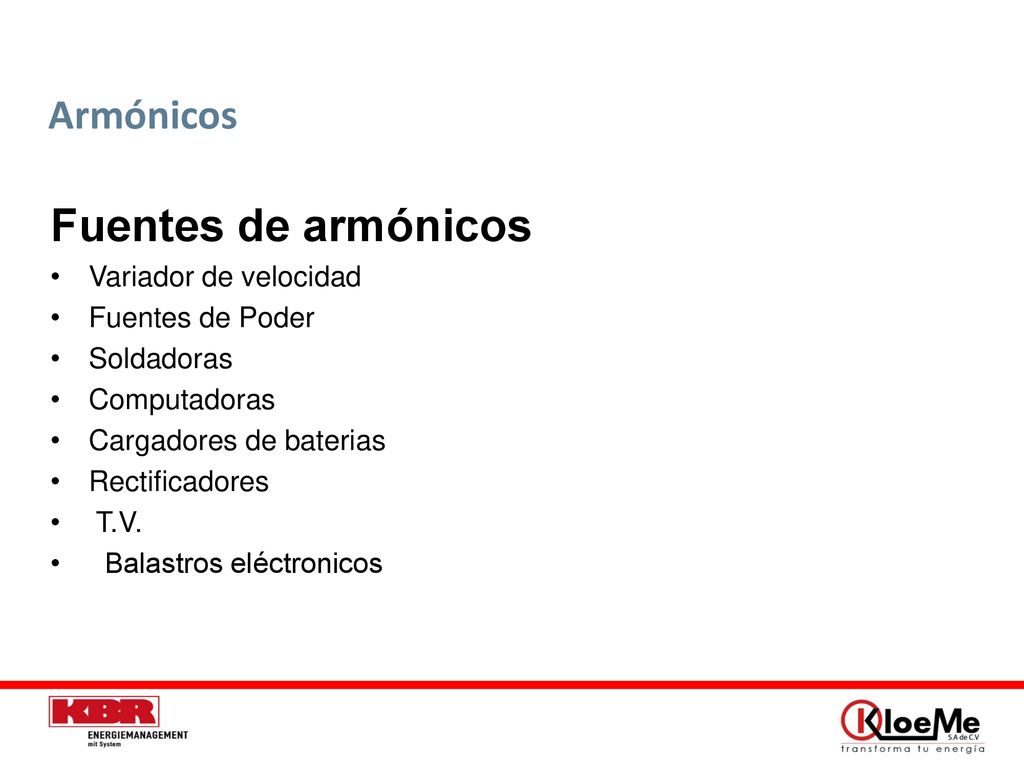 Fuentes de armónicos Armónicos Variador de velocidad Fuentes de Poder