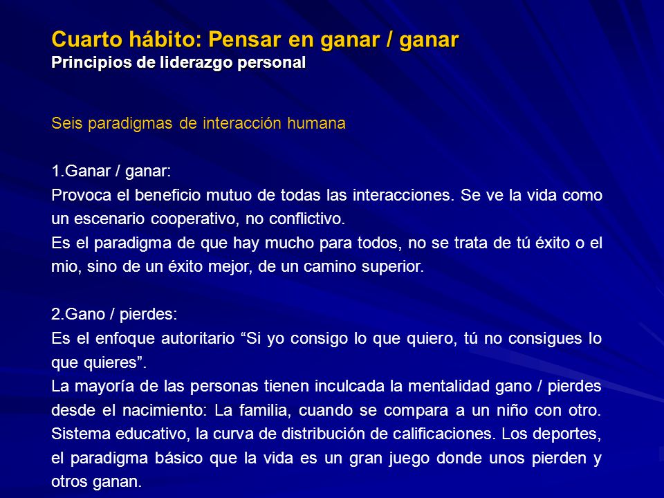 Cuarto hábito: Pensar en ganar / ganar Principios de liderazgo personal