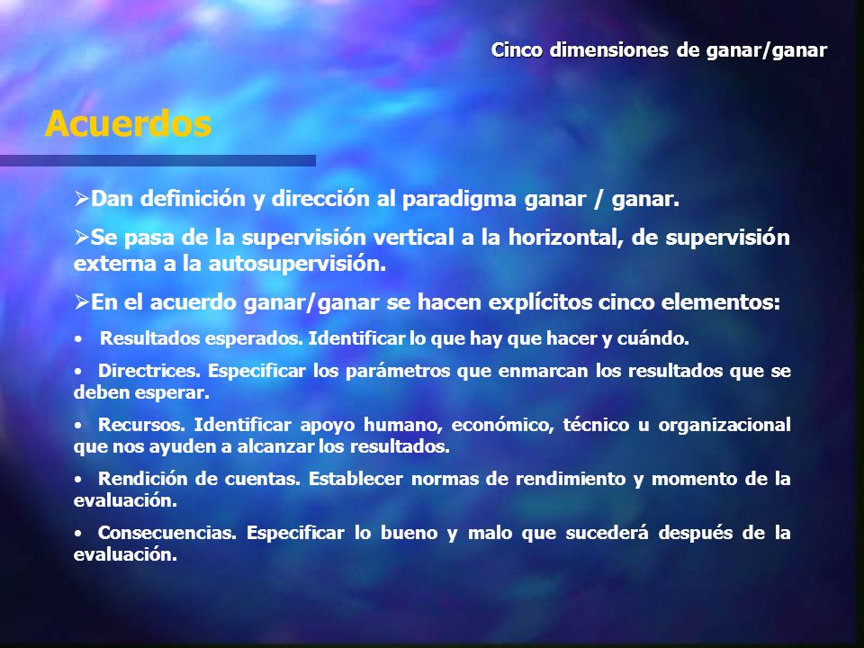 Acuerdos Dan definición y dirección al paradigma ganar / ganar.