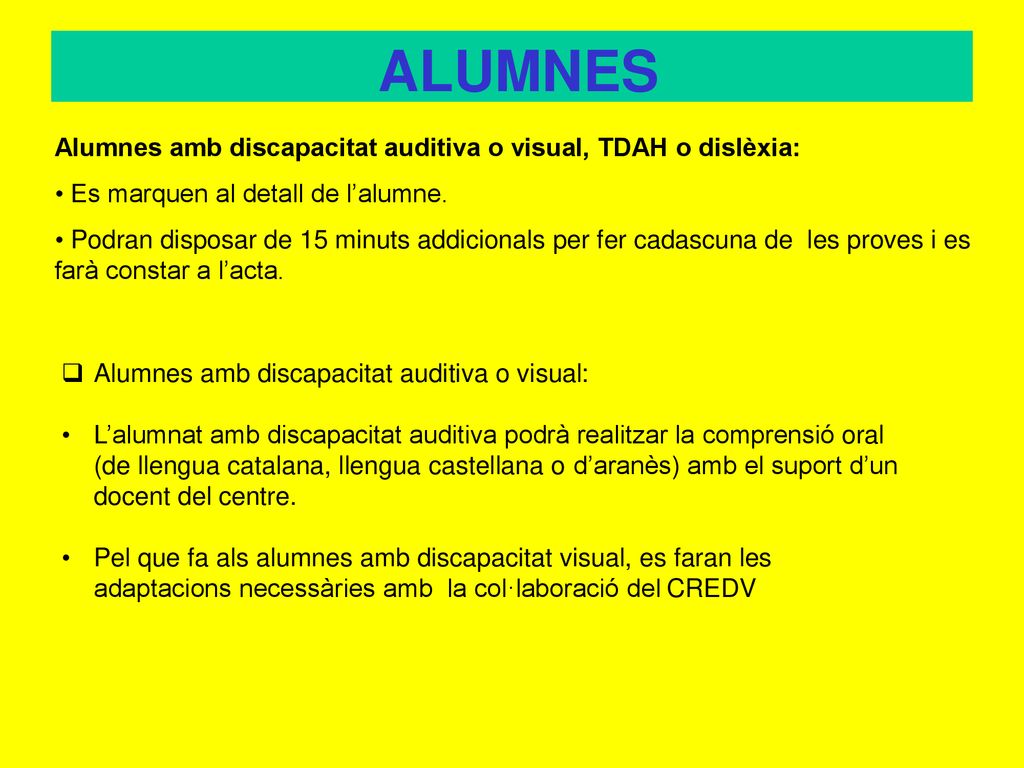ALUMNES Alumnes amb discapacitat auditiva o visual, TDAH o dislèxia: