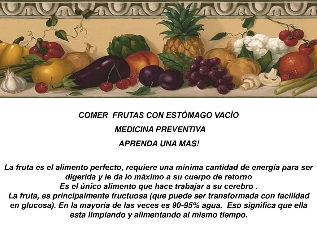 COMER FRUTAS CON ESTÓMAGO VACÍO MEDICINA PREVENTIVA APRENDA UNA MAS!