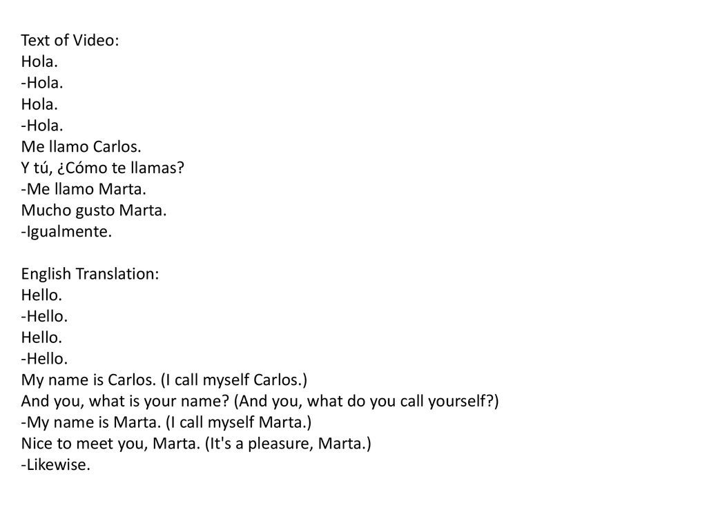 Text of Video: Hola. -Hola. Hola. -Hola. Me llamo Carlos