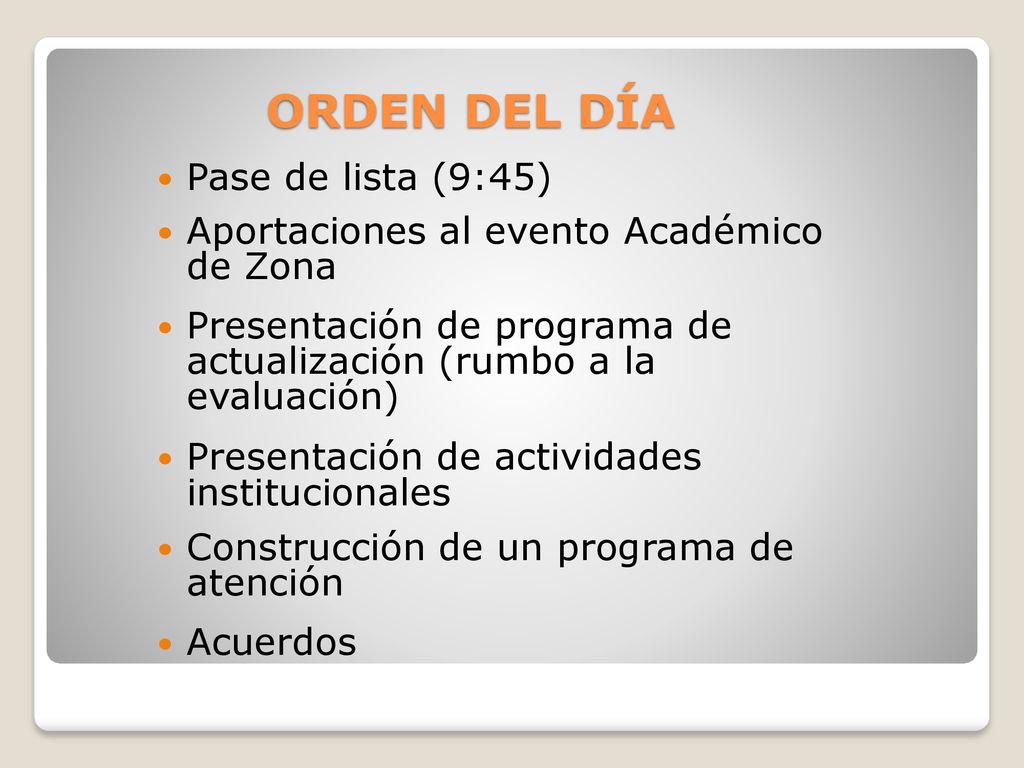 ORDEN DEL DÍA Pase de lista (9:45)