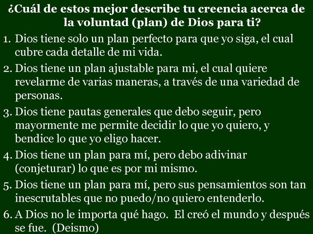 ¿Cuál de estos mejor describe tu creencia acerca de la voluntad (plan) de Dios para ti