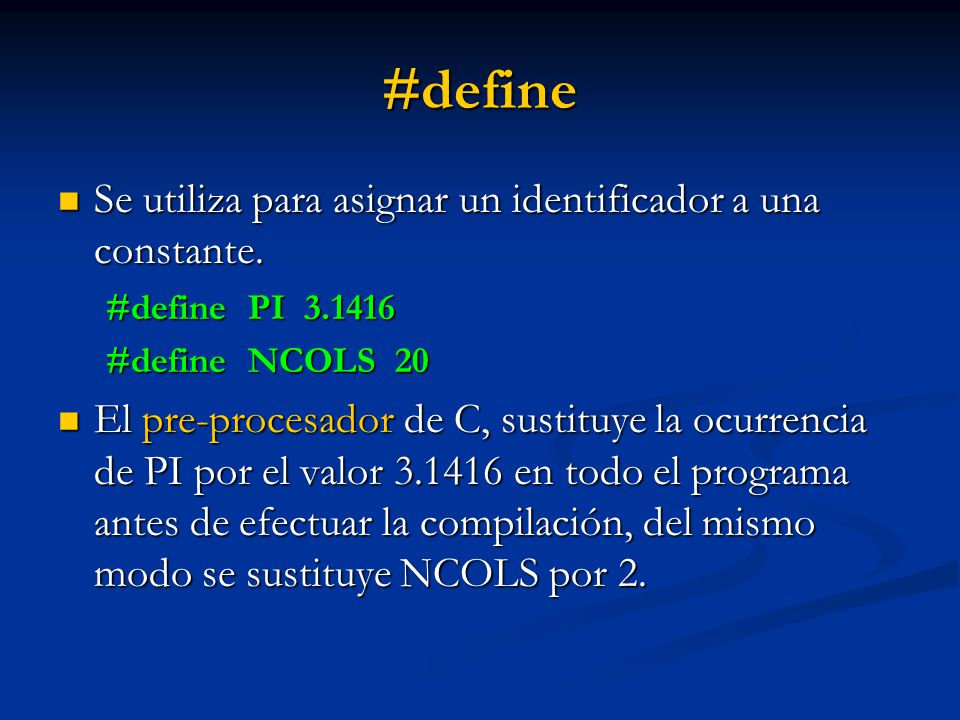 #define Se utiliza para asignar un identificador a una constante.
