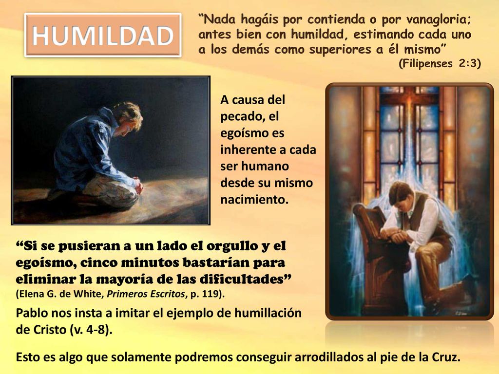A causa del pecado, el egoísmo es inherente a cada ser humano desde su mismo nacimiento.