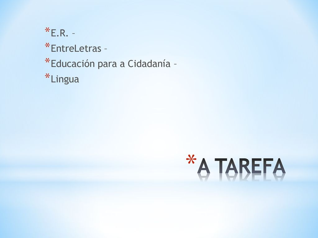 E.R. – EntreLetras – Educación para a Cidadanía – Lingua A TAREFA