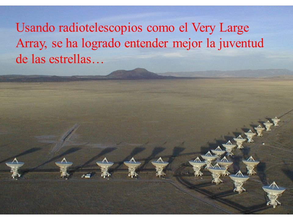 Usando radiotelescopios como el Very Large Array, se ha logrado entender mejor la juventud de las estrellas…