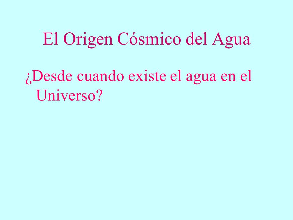 El Origen Cósmico del Agua