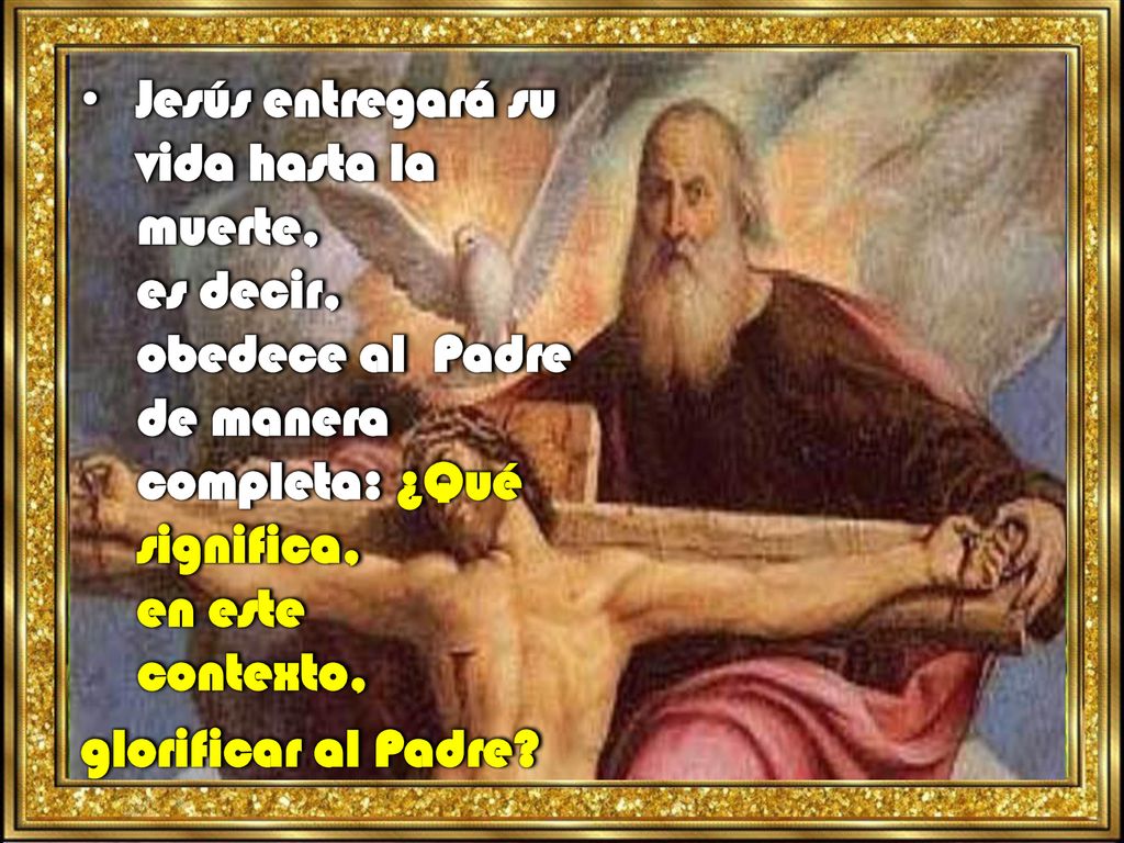 Jesús entregará su vida hasta la muerte, es decir, obedece al Padre de manera completa: ¿Qué significa, en este contexto,