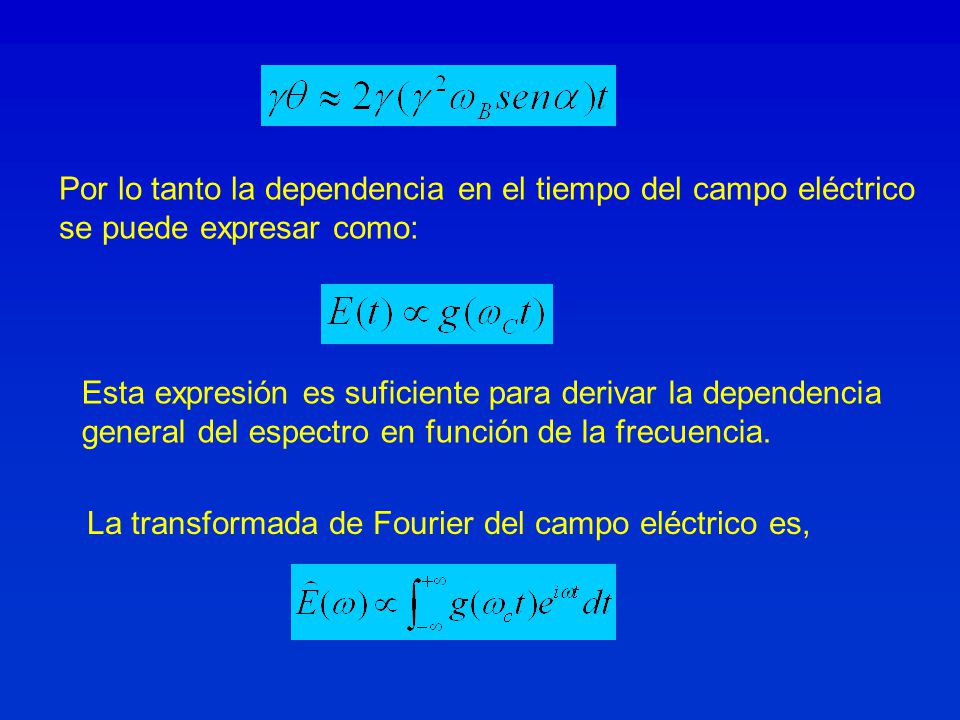 Por lo tanto la dependencia en el tiempo del campo eléctrico