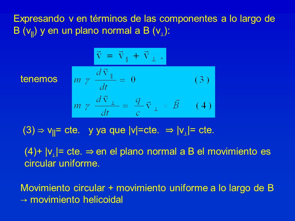 Expresando v en términos de las componentes a lo largo de B (v||) y en un plano normal a B (v⊥):
