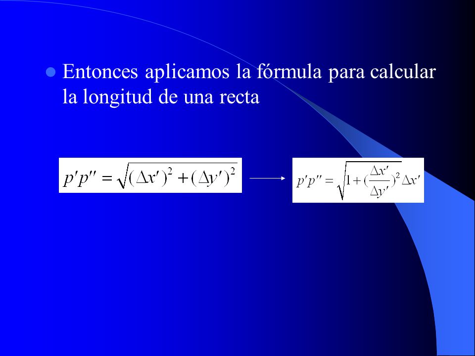 Entonces aplicamos la fórmula para calcular la longitud de una recta