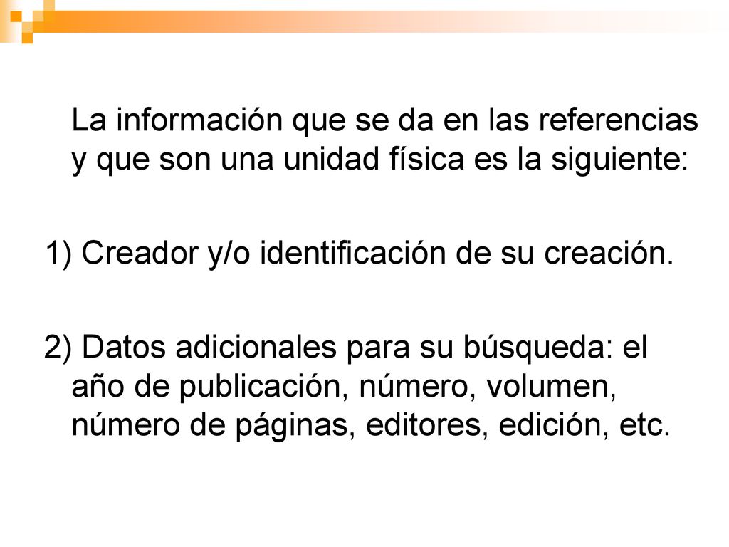 La información que se da en las referencias y que son una unidad física es la siguiente: