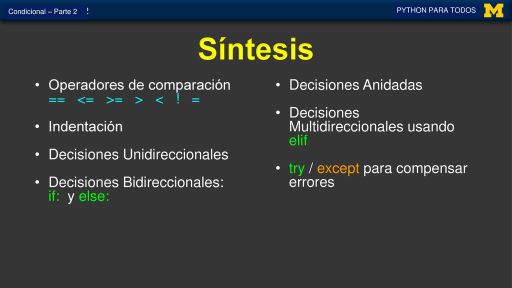 Síntesis Operadores de comparación == <= >= > < ! =