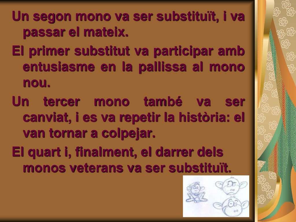 Un segon mono va ser substituït, i va passar el mateix.