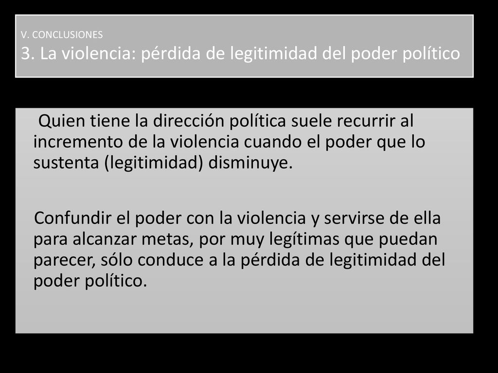 V. CONCLUSIONES 3. La violencia: pérdida de legitimidad del poder político