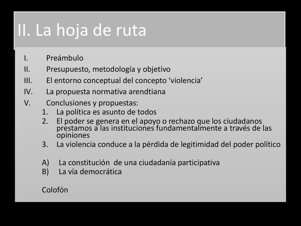 II. La hoja de ruta Preámbulo Presupuesto, metodología y objetivo