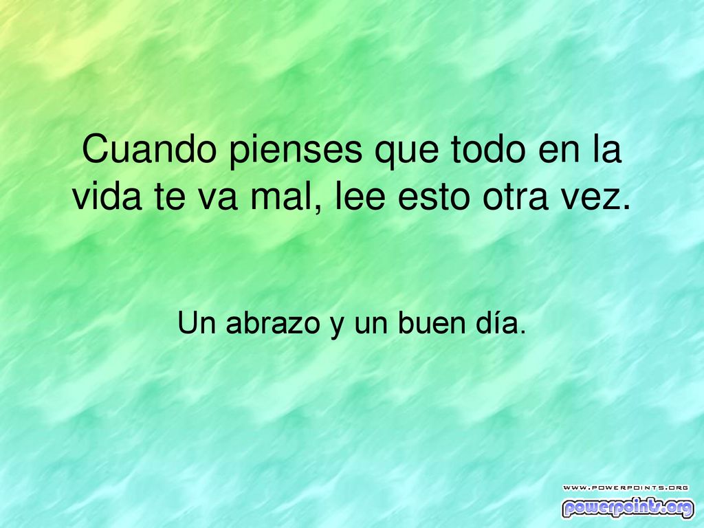 Cuando pienses que todo en la vida te va mal, lee esto otra vez.